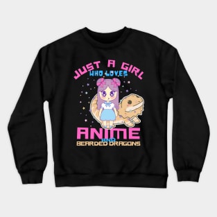 Just A Girl Who Loves Anime And Bearded Dragons Crewneck Sweatshirt